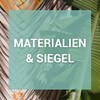 Materialien & Siegel